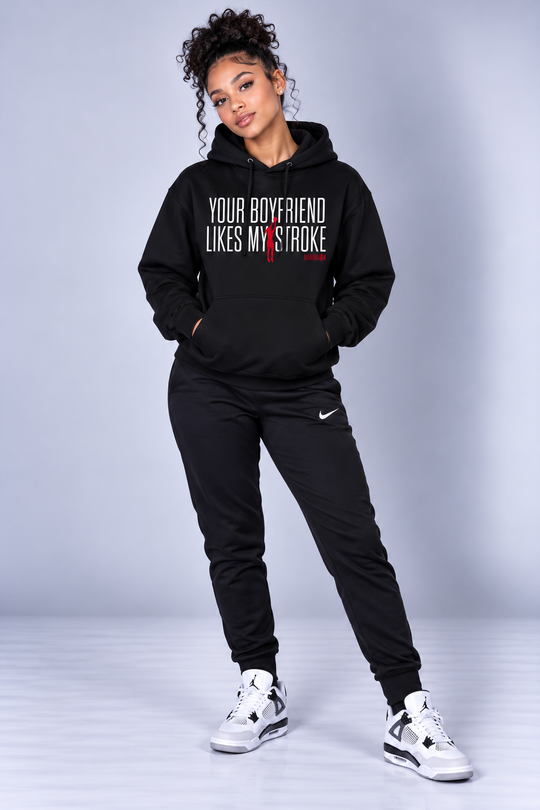 Your Boyfriend Likes My Stroke Hoodie